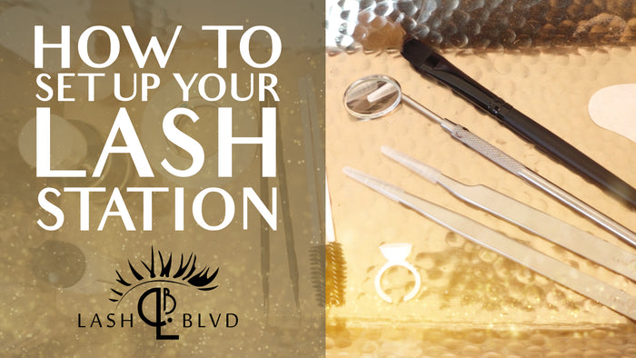 How To Set Up Your Lash Station [Essential Products]
